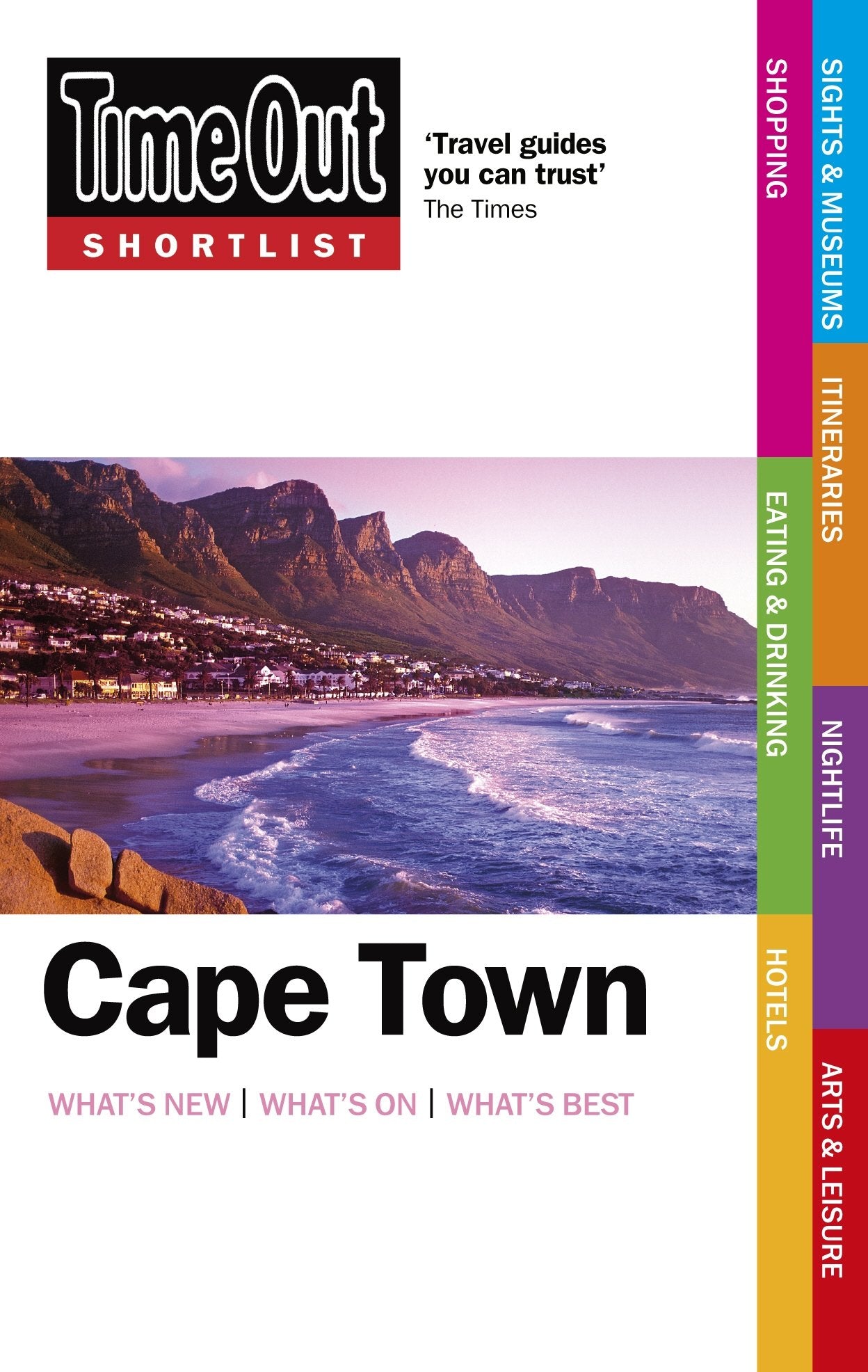 Time Out Shortlist Cape Town 1st edition: What's New, What's On, What's Best Leisure, Home & Garden