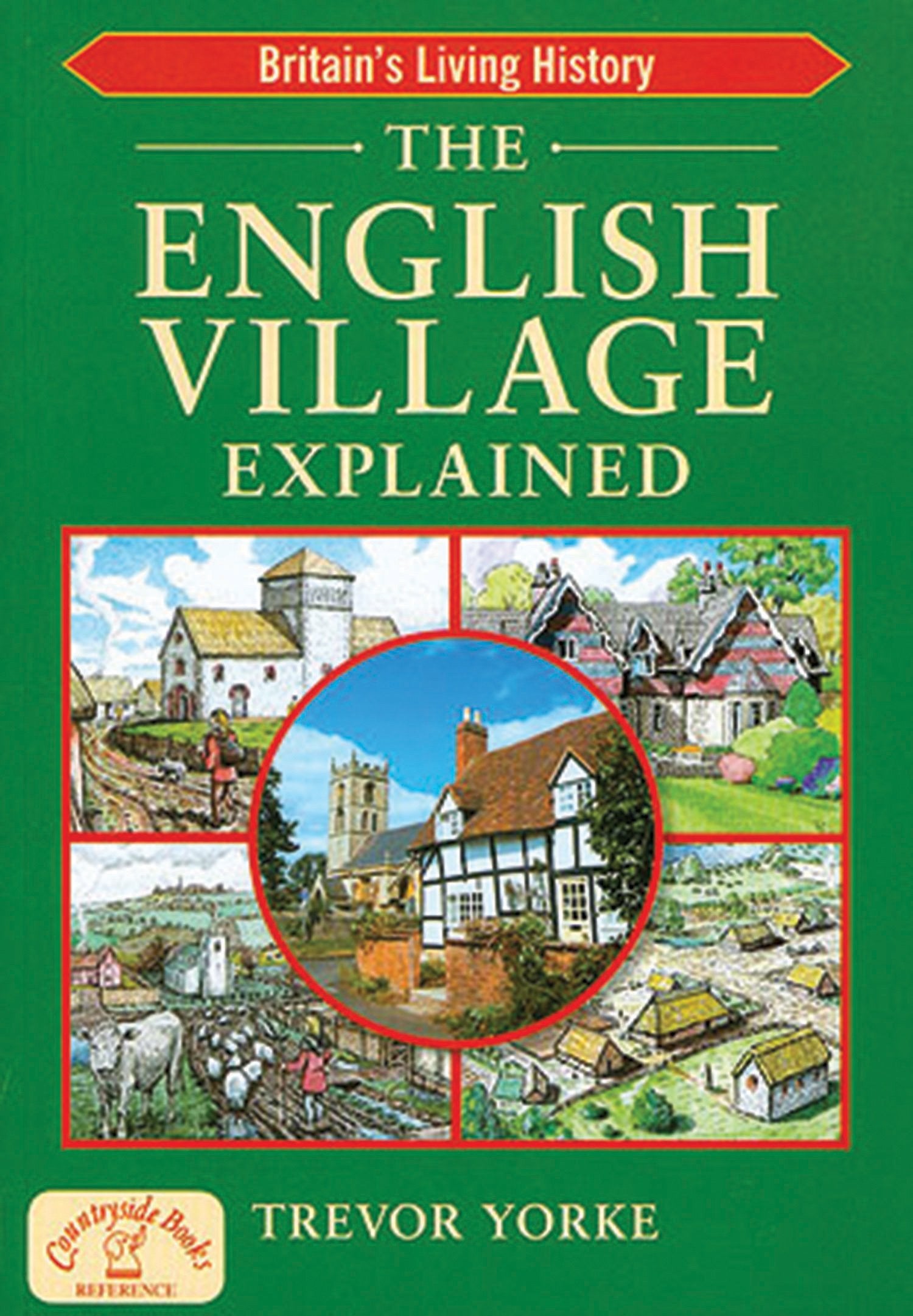 The English Village Explained (England's Living History) Social Sciences