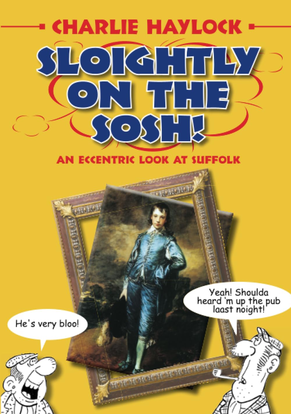 Sloightly on the Sosh!: An Eccentric Look At Suffolk book