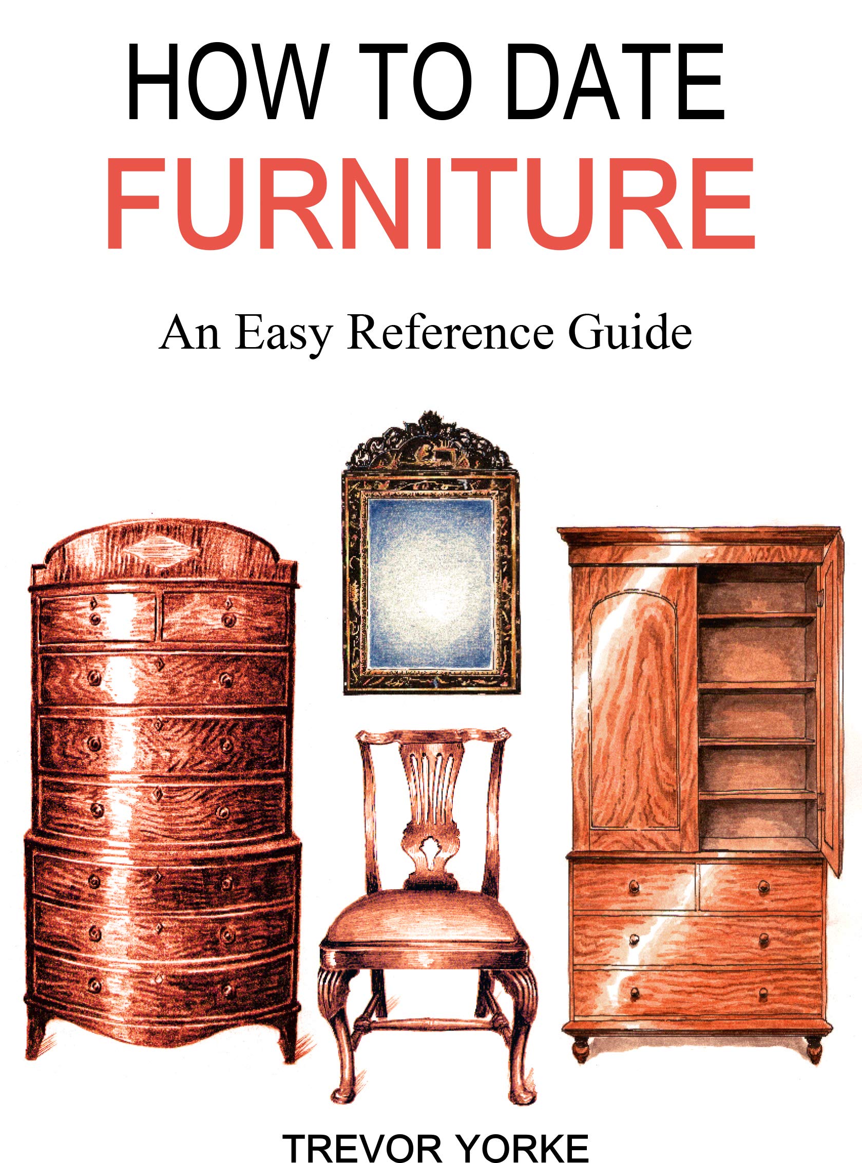 How to Date Furniture: An Easy Reference Guide book