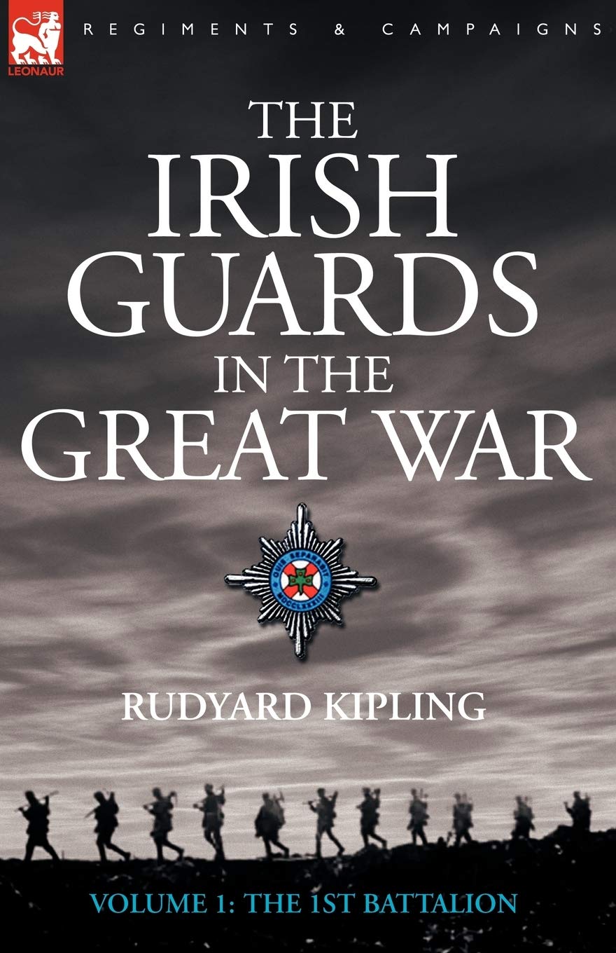 The Irish Guards in the Great War: The First Battalion book