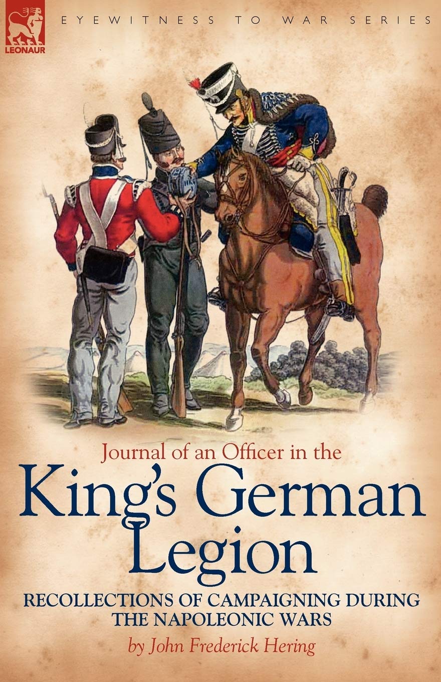 Journal of an Officer in the King's German Legion: Recollections of Campaigning During the Napoleonic Wars Memories