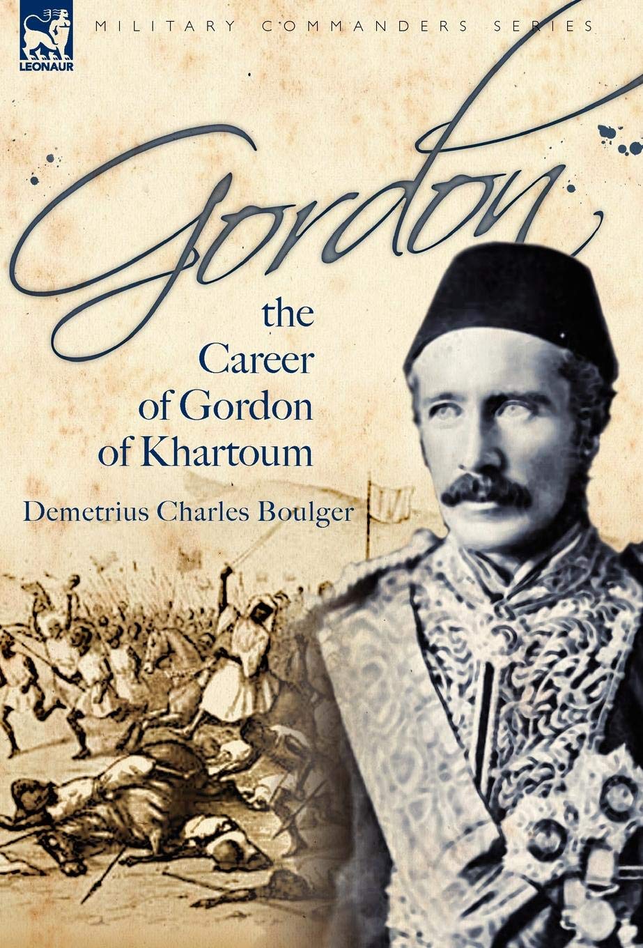 Gordon: the Career of Gordon of Khartoum Memories