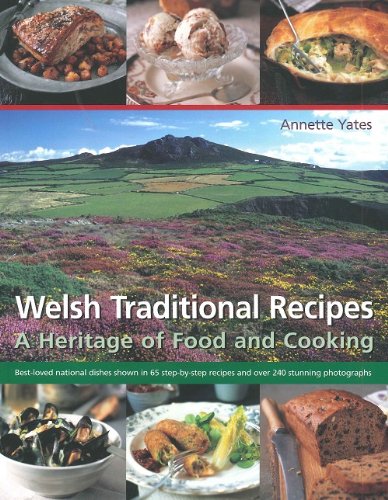 Welsh traditional Recipes, A Heritage of Food and Cooking by Annette Yates Books