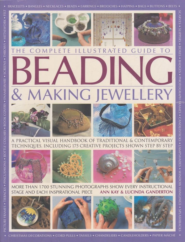 The Complete Illustrated Guide to Beading & Making Jewellery Books