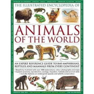 Animals of the World, an Expert Reference Guide to 840 Amphibians, Reptiles, and Mammals From Every Continent Books