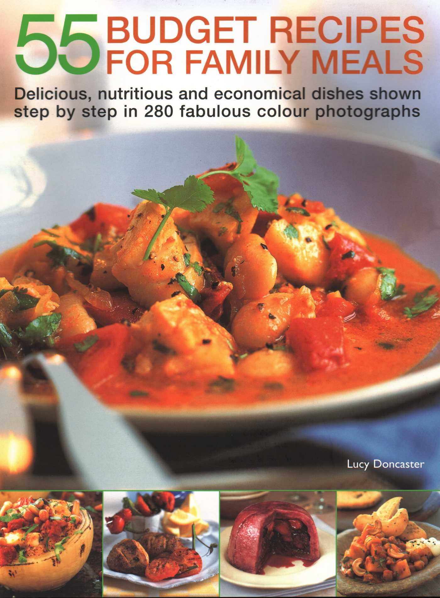 55 Budget Recipes for Family Meals: Delicious, Nutritious and Economical Dishes Shown Step by Step in 280 Fabulous Colour Photographs Cooking & Enjoying