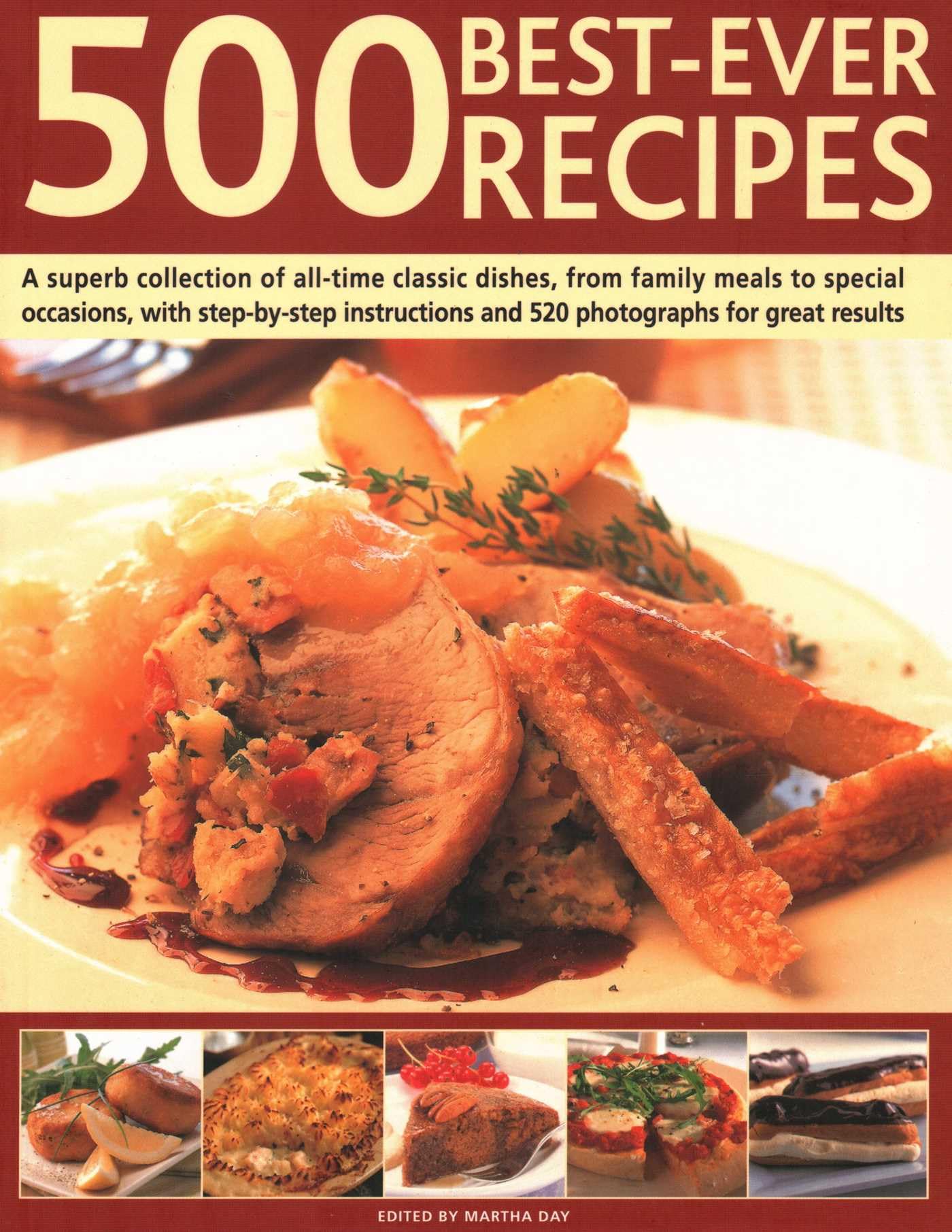 500 Best Ever Recipes: A Superb Collection of All-Time Favourite Dishes, from Family Meals to Special Occasions, Shown in 520 Colour Photogra: A ... Photographs for Great Results Every Time Leisure, Home & Garden