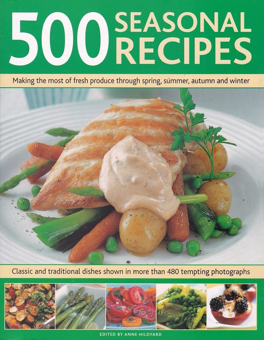 Seasonal Recipes 500: Making the Most of Fresh Produce Through Spring, Summer, Autumn and Winter Books