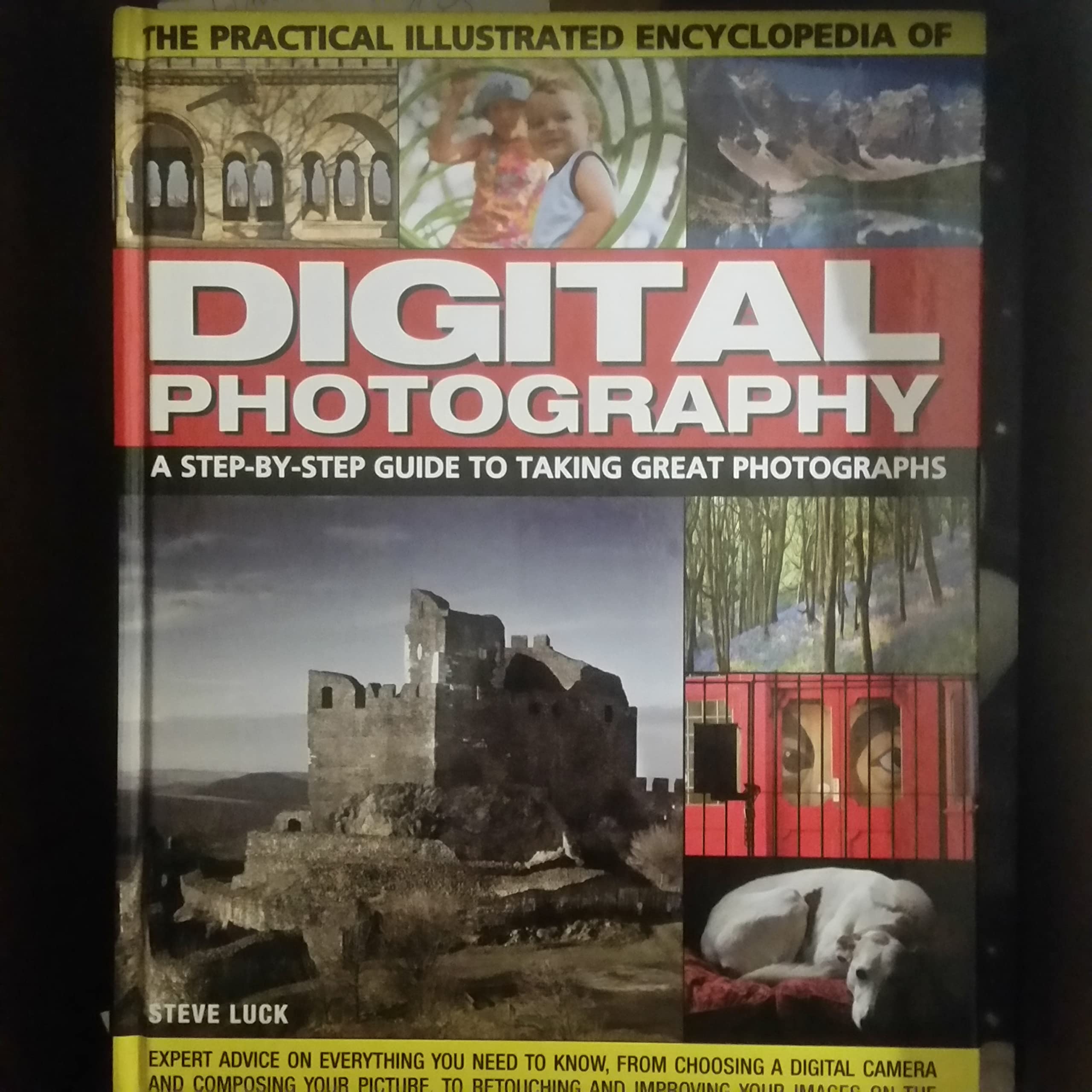 The Practical Illustrated Encyclopedia of Digital Photography: A Step-By-Step Guide To Taking Great Photographs Reference Books