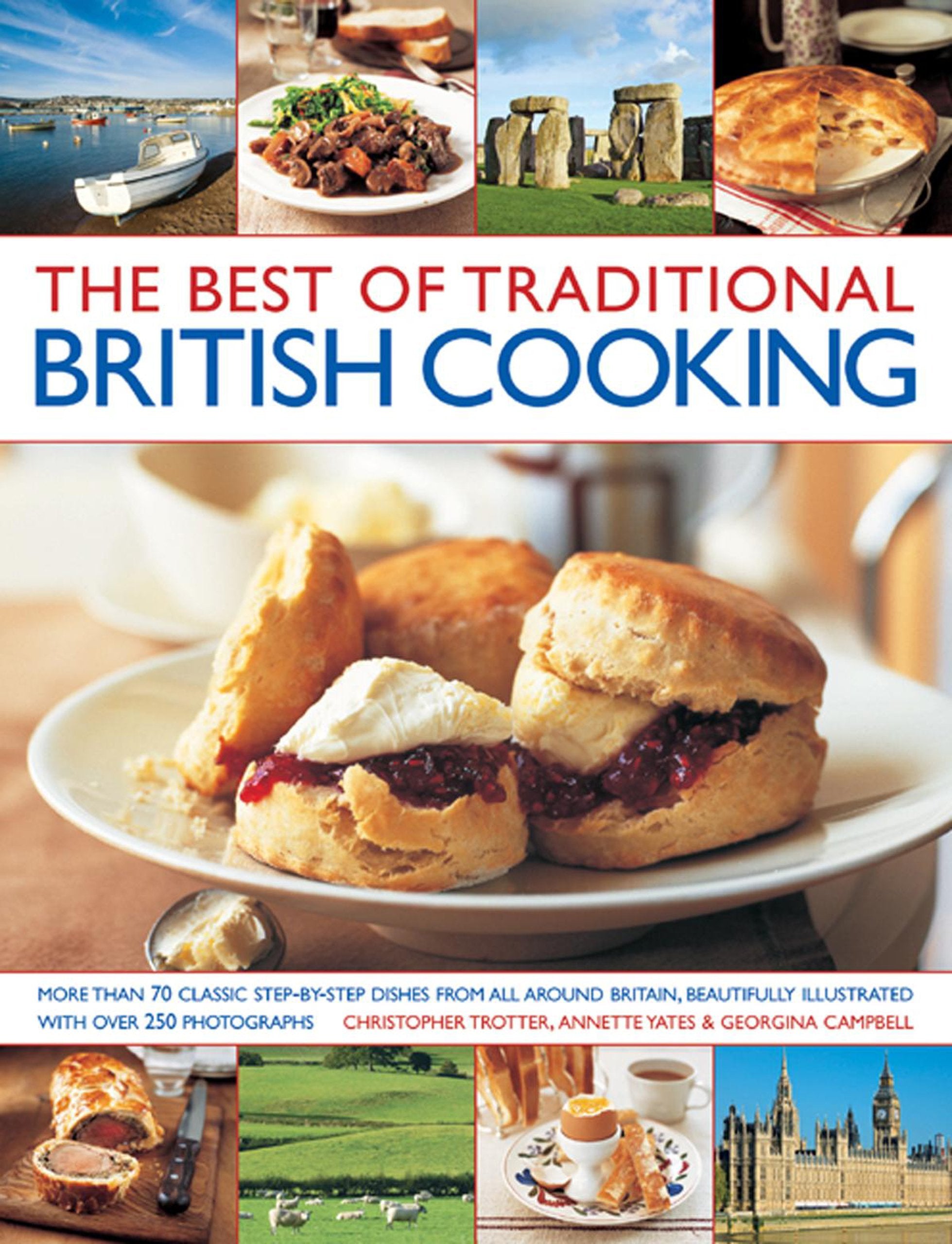 Best of Traditional British Cooking: More Than 70 Classic Step-by-step Dishes from All Around Britain, Beautifully Illustrated with Over 250 Photographs Leisure, Home & Garden