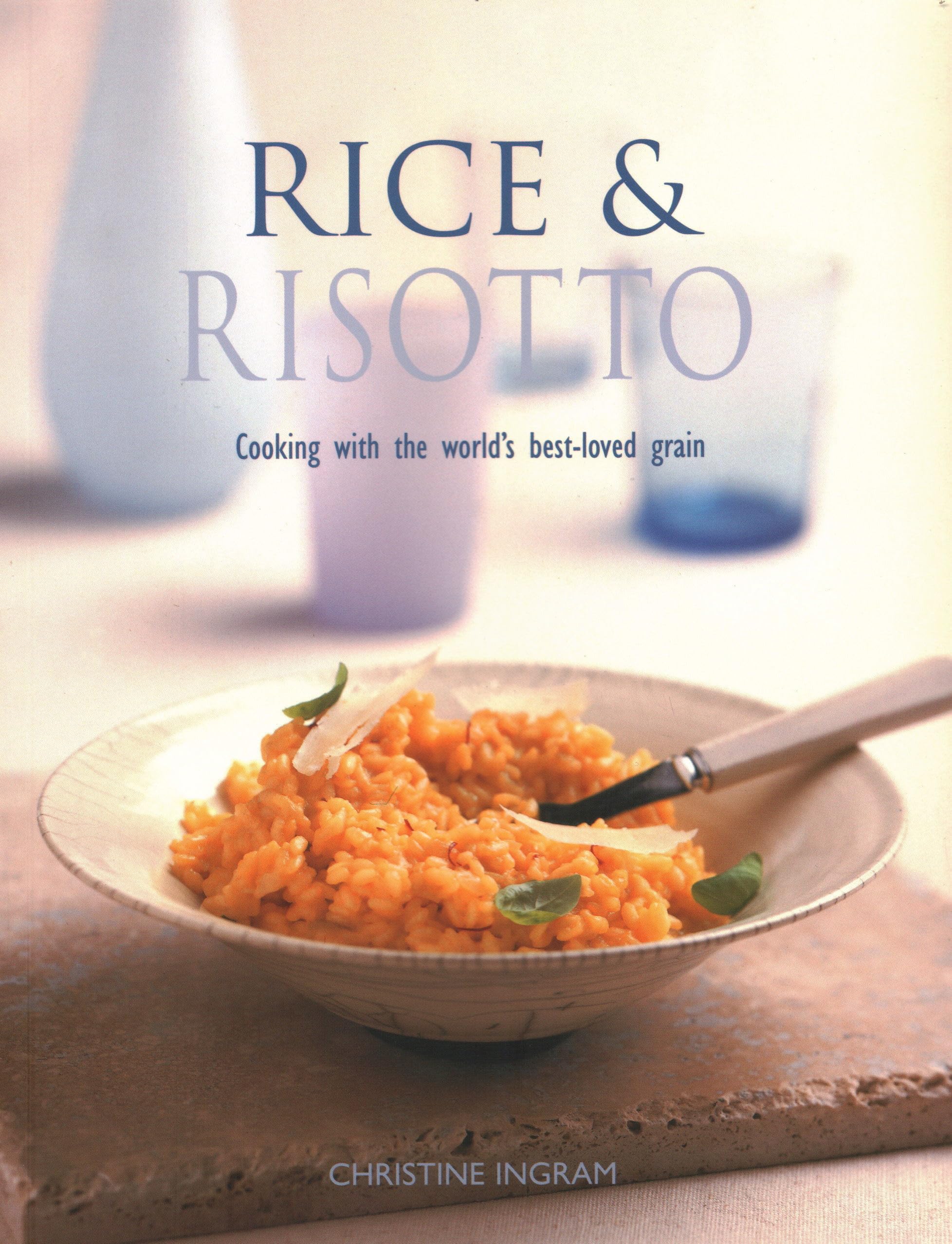 Rice & Risotto: Cooking with the World's Best-Loved Grain Leisure, Home & Garden