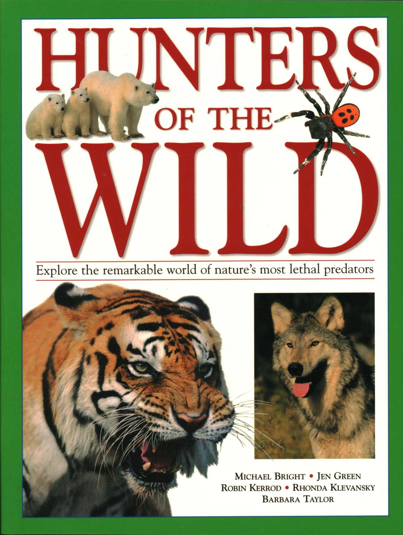 Hunters of the Wild: Explore the Remarkable World of Nature's Most Lethal Predators book