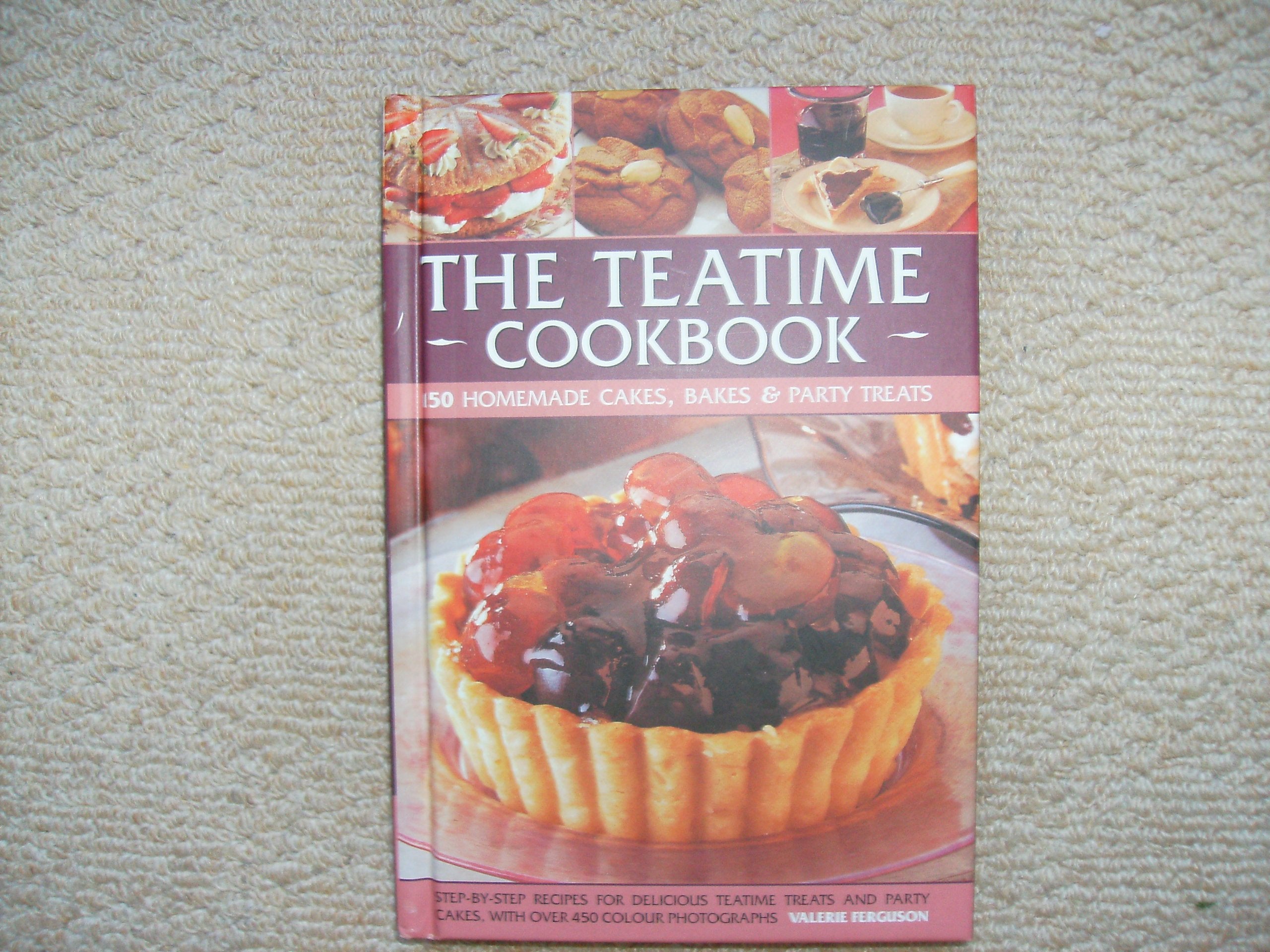 The Teatime Cookbook: 150 Homemade Cakes, Bakes & Party Treats Leisure, Home & Garden