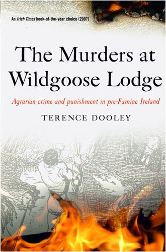 The Murders at Wildgoose Lodge: Agrarian Crime and Punishment in Pre-Famine Ireland book