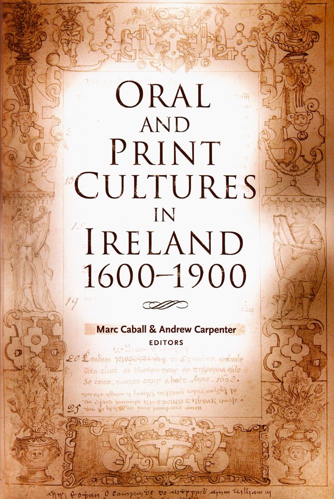 Oral and Print Cultures in Ireland, 1600-1900 book