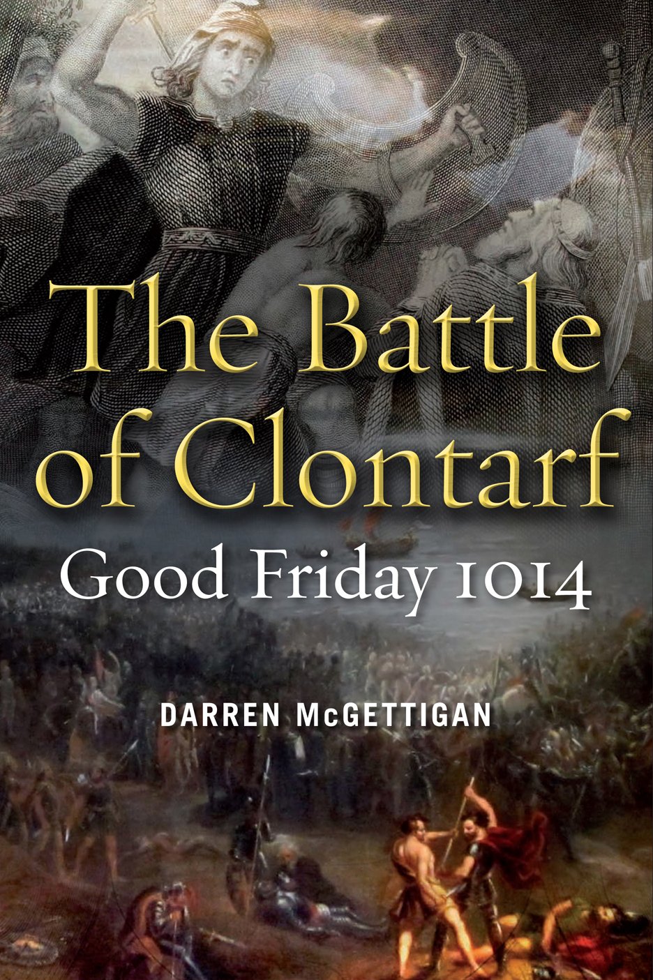 The Battle of Clontarf: Good Friday, 1014 Social Sciences