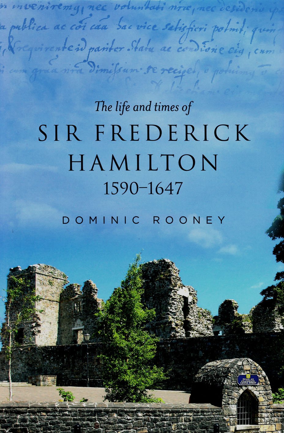 The Life and Times of Sir Frederick Hamilton, 1590-1647: 'the Bragger' Politics & Society