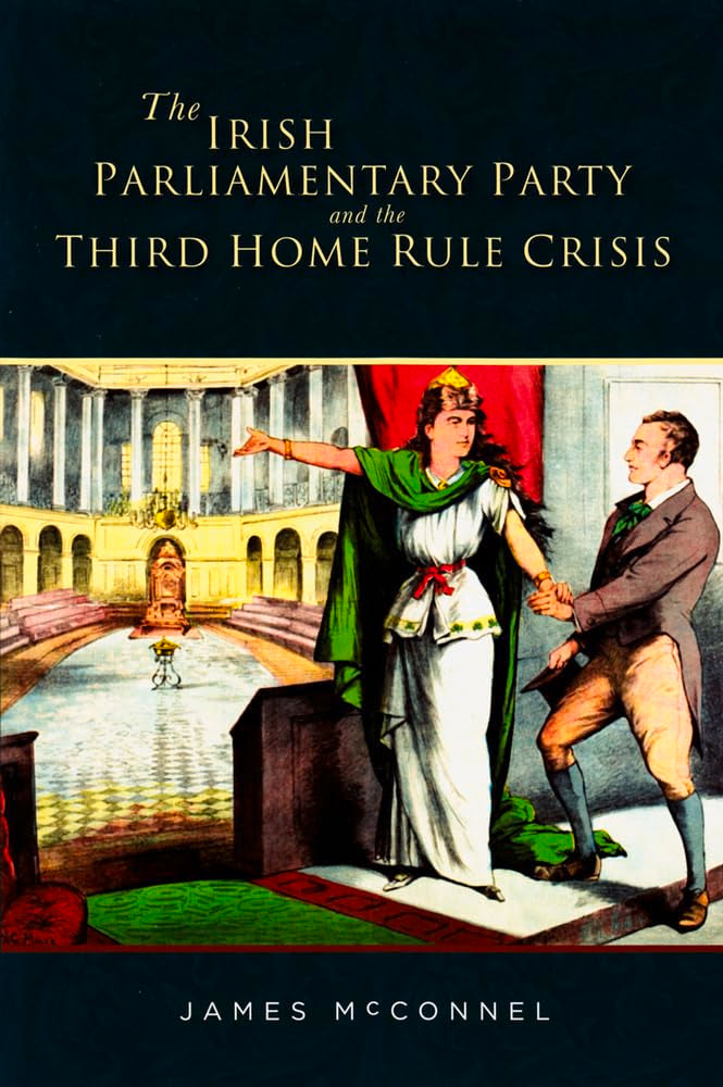 The Irish Parliamentary Party and the Third Home Rule Crisis Film, Art & Culture