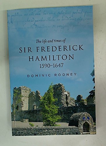 The Life and Times of Sir Frederick Hamilton, 1590-1647 Social Sciences