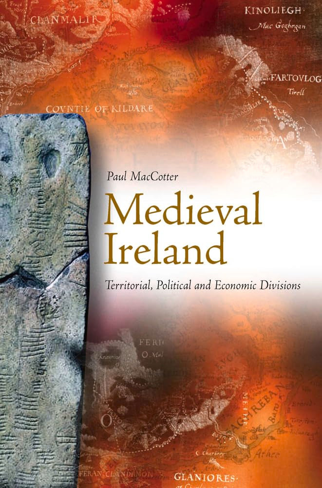 Medieval Ireland: Territorial, Political and Economic Divisions Social Sciences