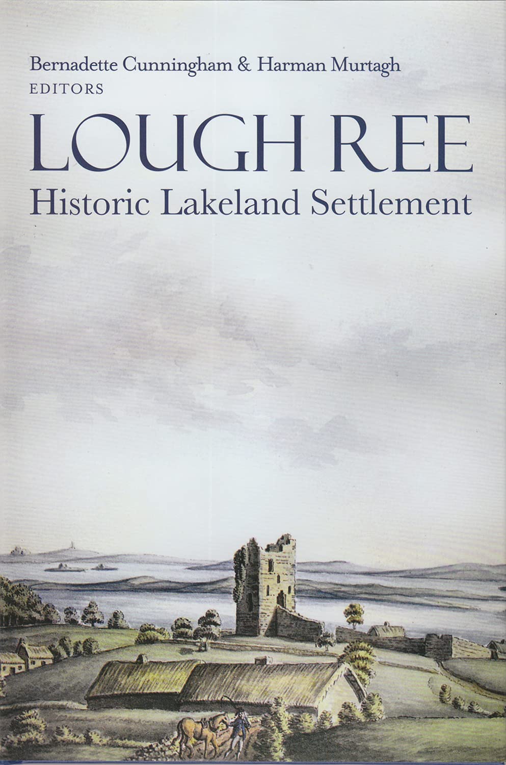 Lough Ree: Historic Lakeland Settlement (Irish Settlement Studies) Social Sciences