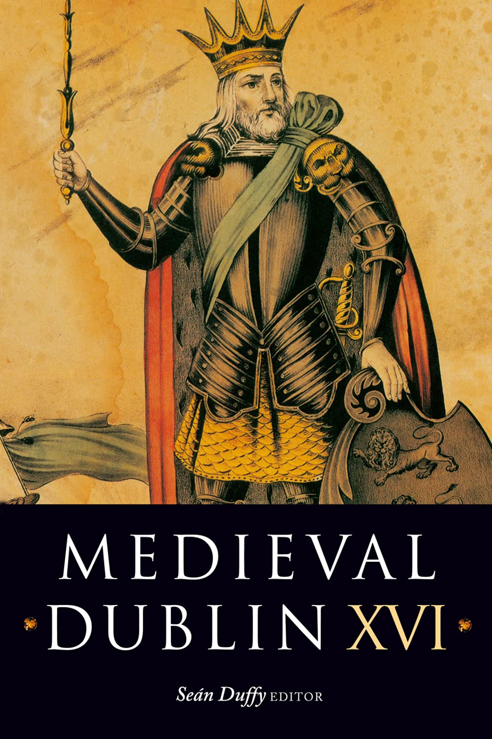 Medieval Dublin XVI: Proceedings of Clontarf 1014-2014: National Conference Marking the Millennium of the Battle of Clontarf: Proceedings of Clontarf ... of the Battle of Clontarf Volume 16 Social Sciences