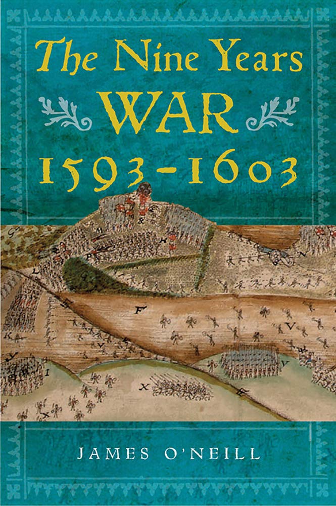 The Nine Years War, 1593-1603: O'neill, Mountjoy and the Military Revolution book