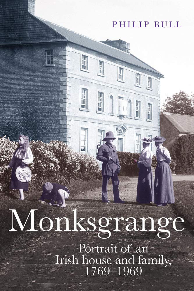 Monksgrange: Portrait of an Irish House and Family 1769-1969 Politics & History