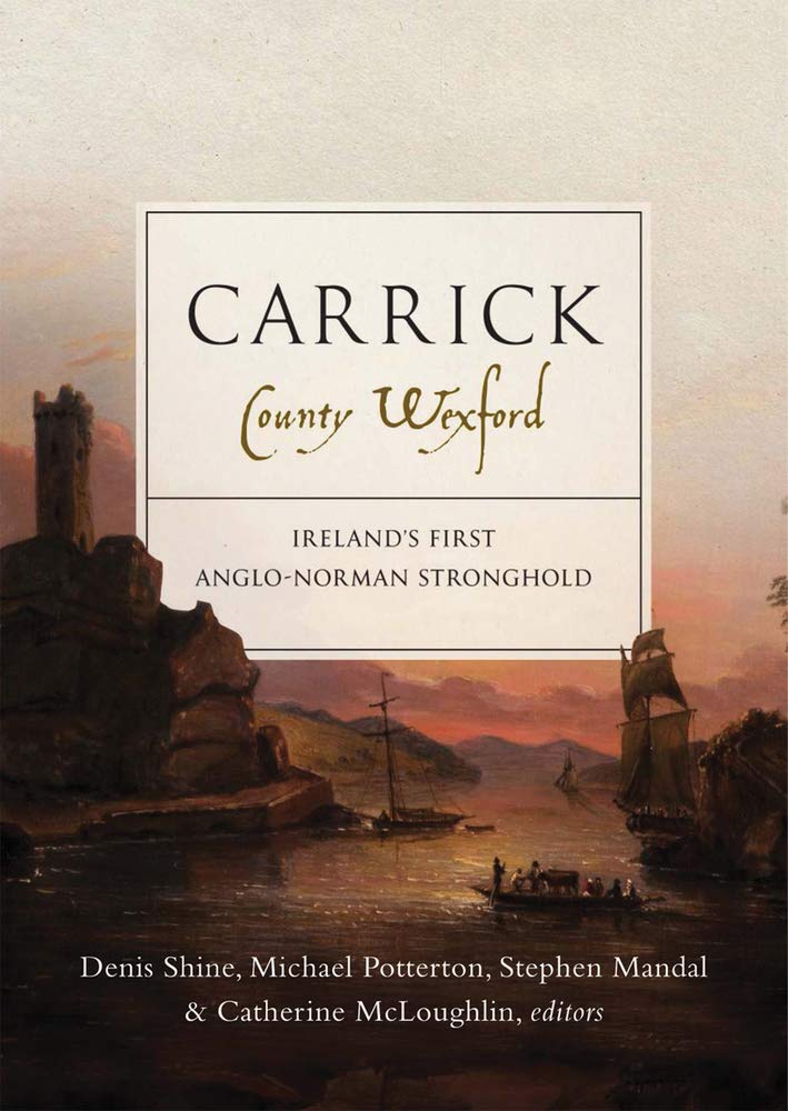 Carrick, County Wexford: Ireland's First Anglo-Norman Stronghold Social Sciences