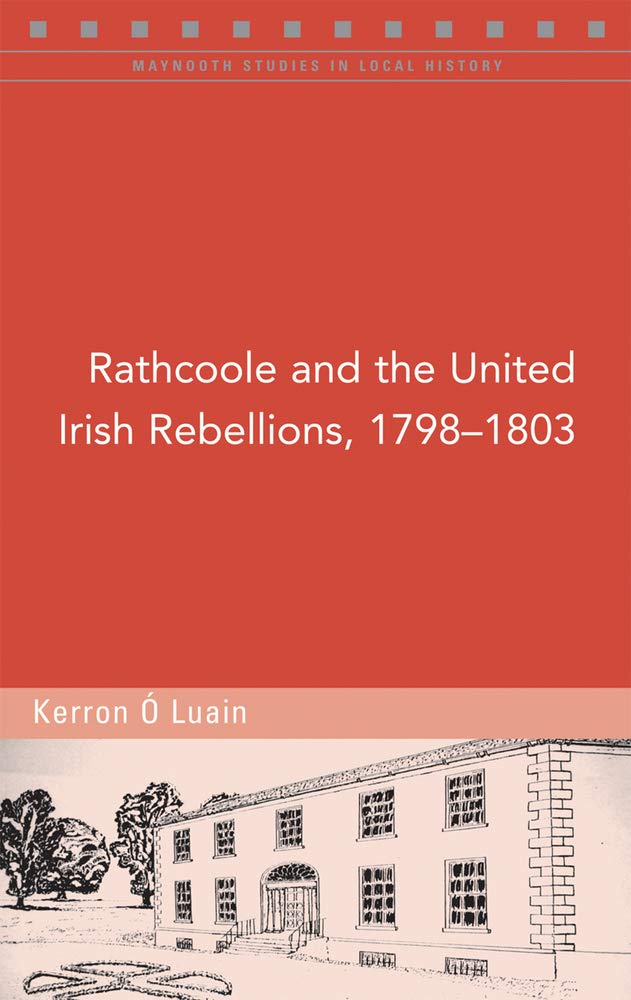 Rathcoole and the United Irish Rebellions, 1798 1803 book