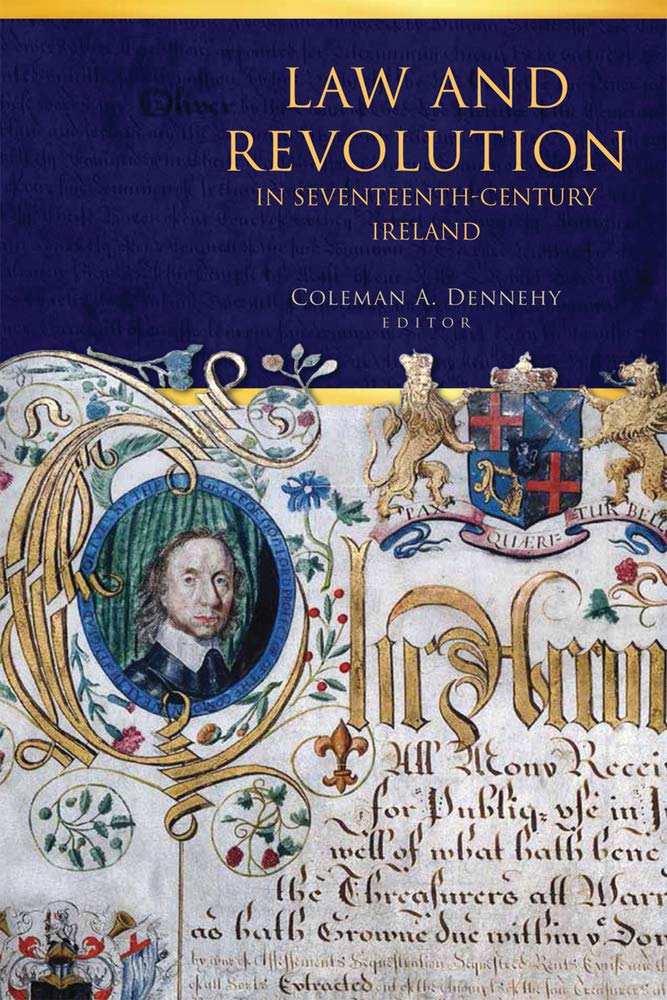 Law and Revolution in Seventeenth-Century Ireland (Irish Legal History Society, Band 30) Law