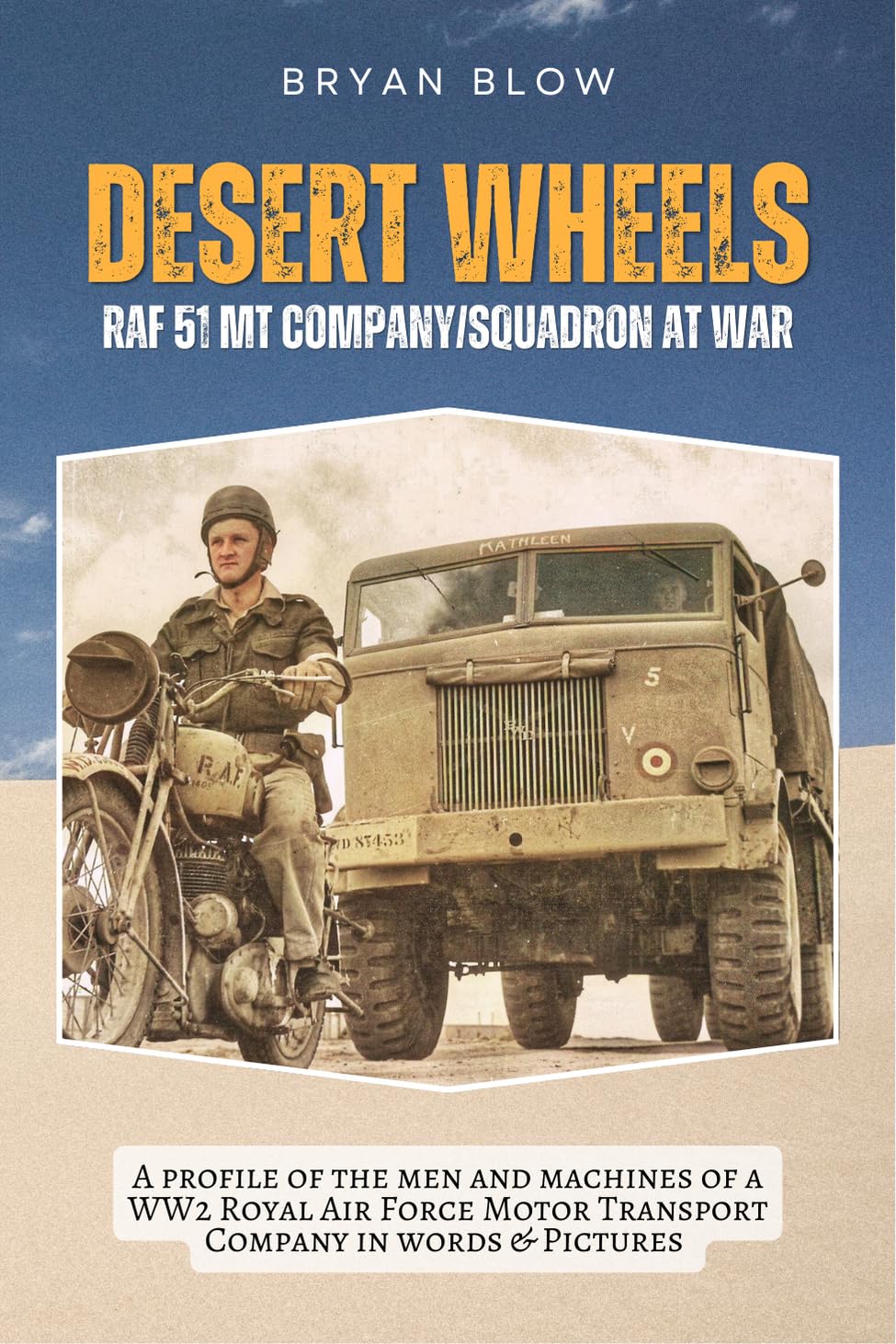 Desert Wheels: RAF 51 MT Company/Squadron MEAF at War 1941-46 Social Sciences