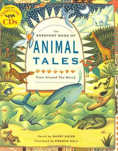 The Barefoot Book of Animal Tales: From All Around the World Fairy Tales & Legends