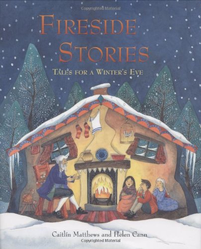 Fireside Stories: Tales for a Winter's Eve Fairy Tales & Legends