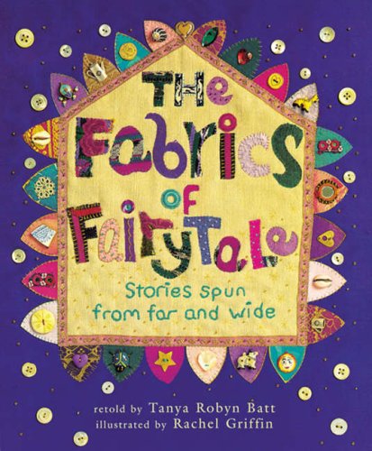 The Fabrics of Fairytale: Stories Spun from Far and Wide (Book & CD) Books