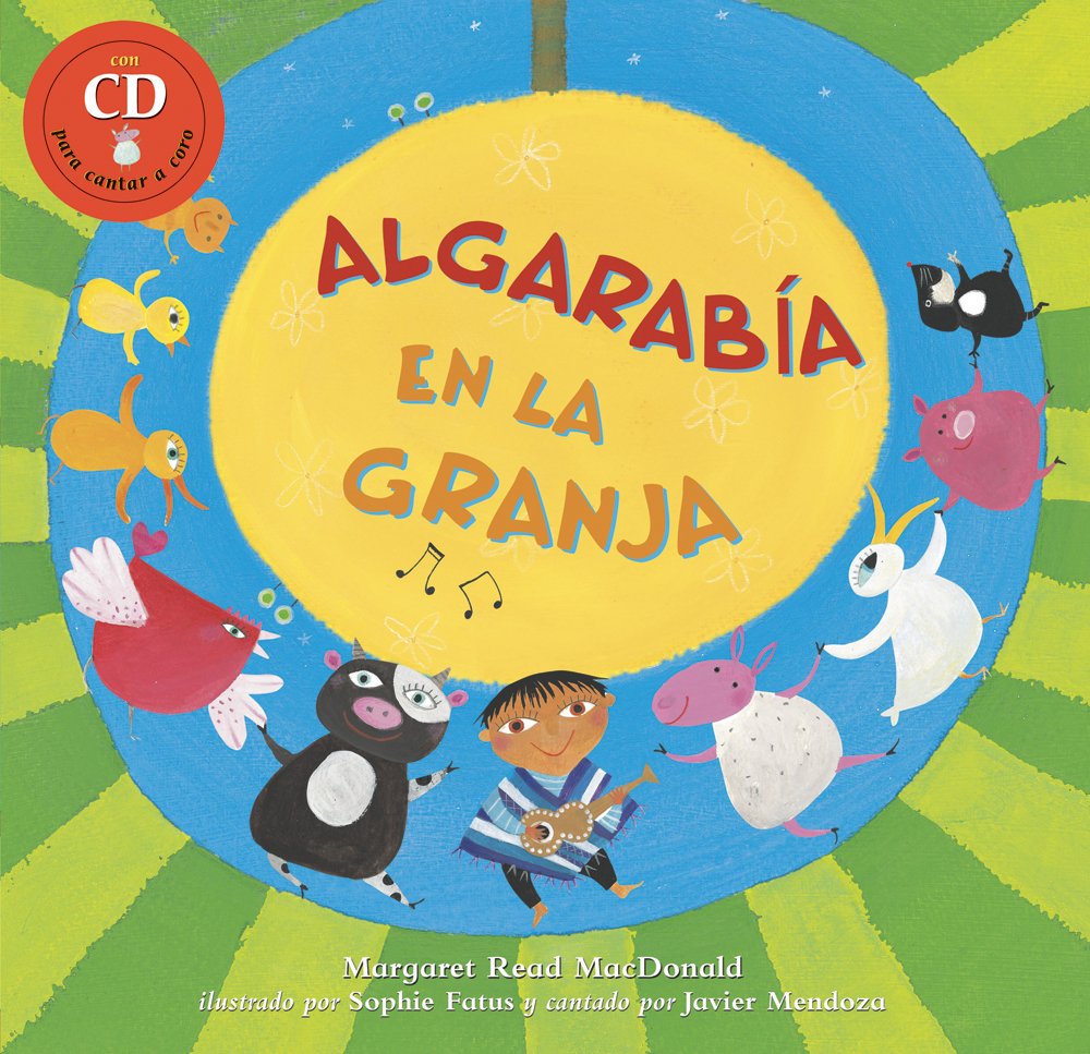 Algarabia en la granja/Farmyard Jamboree: Basado En Un Cuento Del Folclor Chileno (Fun First Steps) Non-fiction