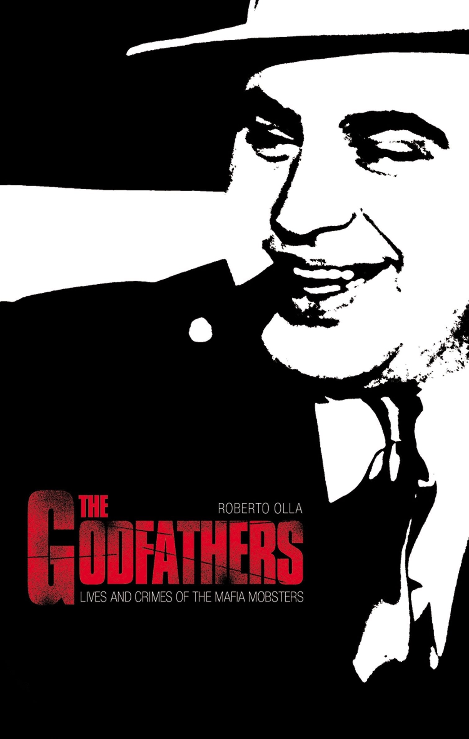 Godfathers: Lives and Crimes of the Mafia Mobsters book