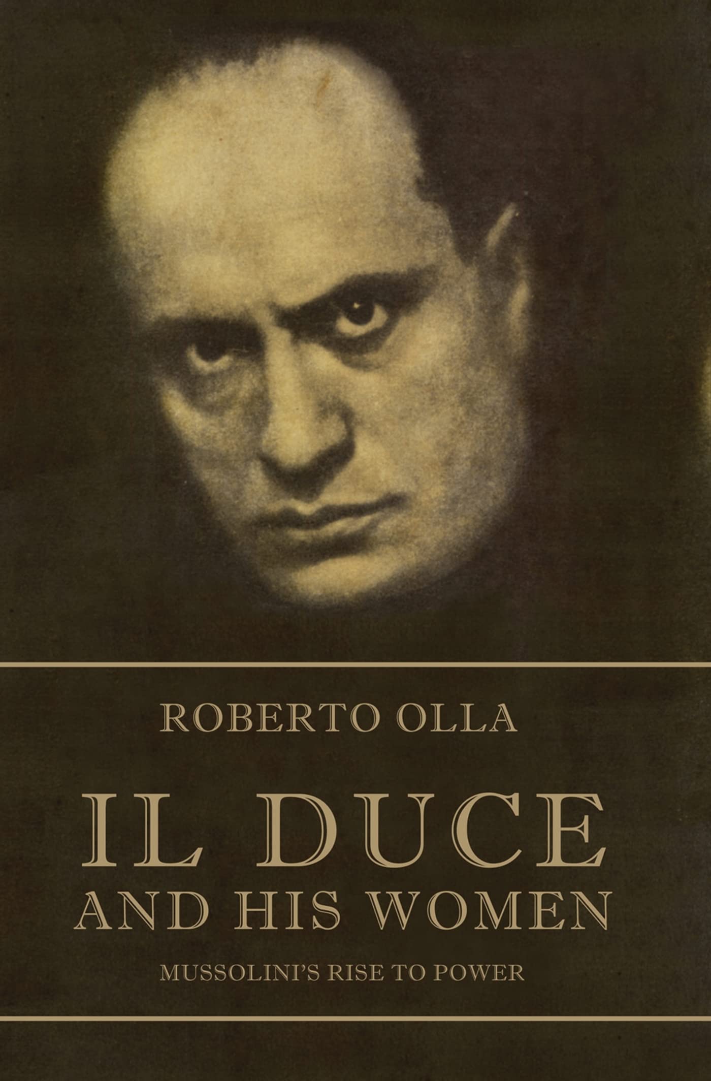 Il Duce and His Women: Mussolini's Rise to Power book