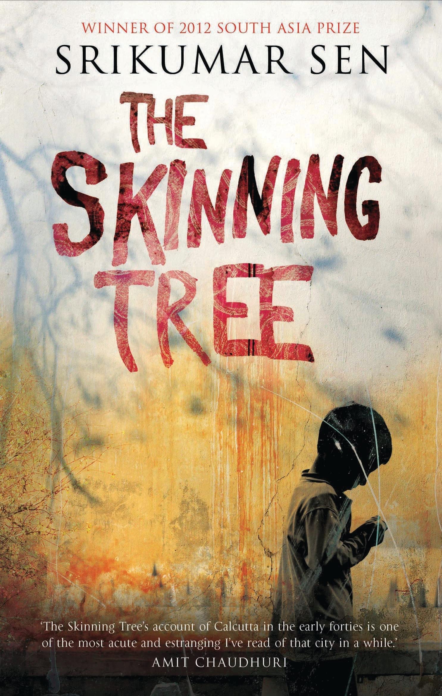 The Skinning Tree: Winner of 2012 South Asia Prize Contemporary literature