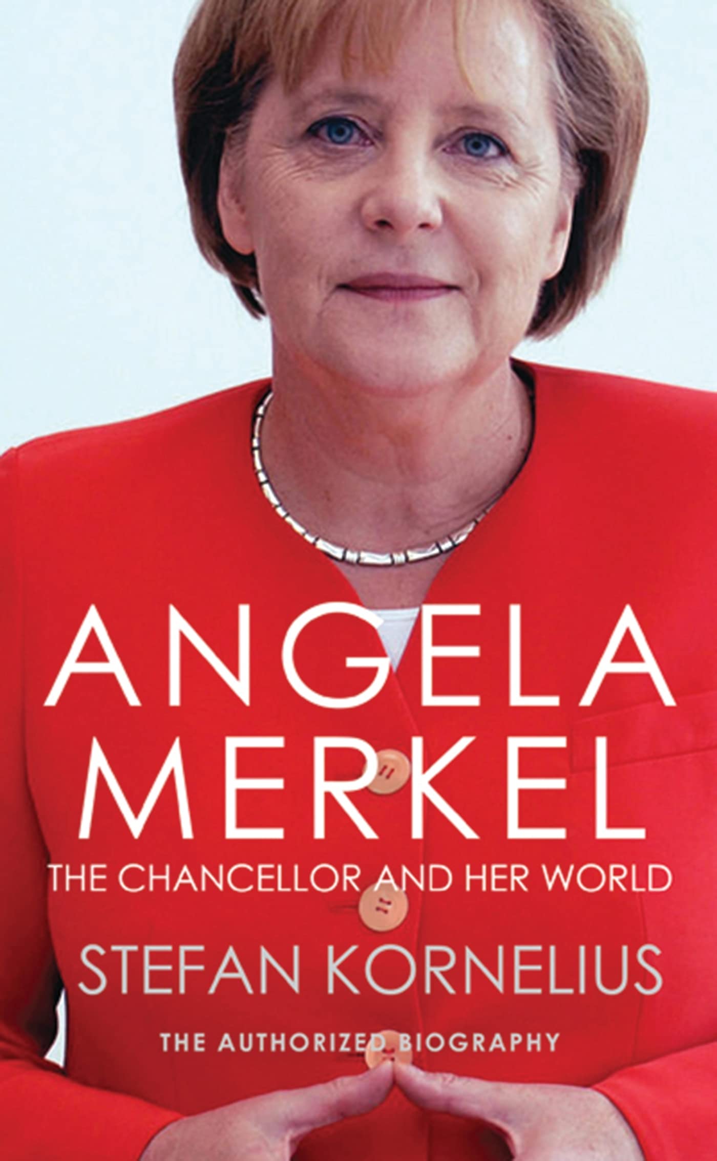 Angela Merkel: The Chancellor and Her World Law
