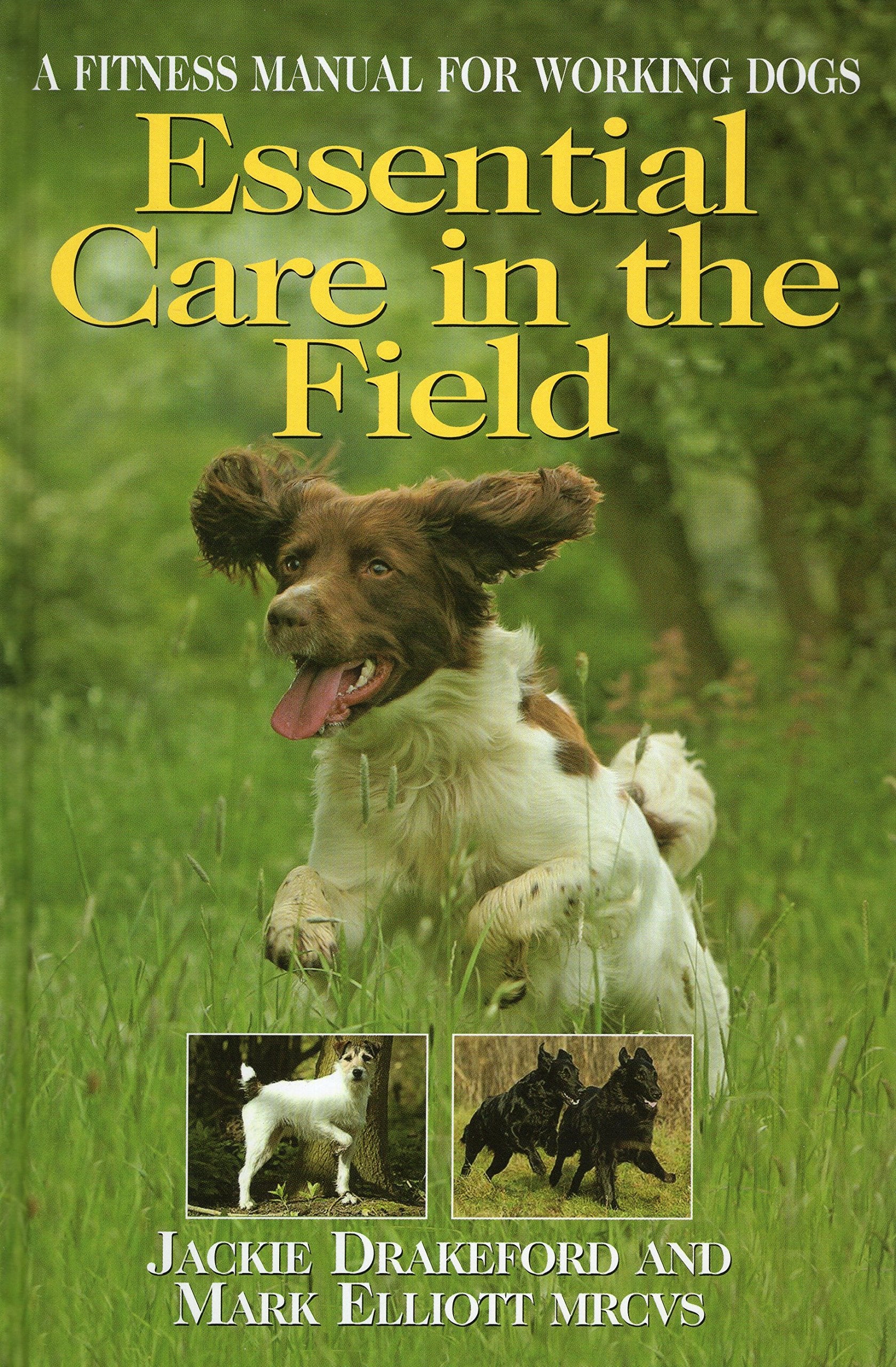 Essential Care in the Field: A Fitness Manual for Working Dogs book
