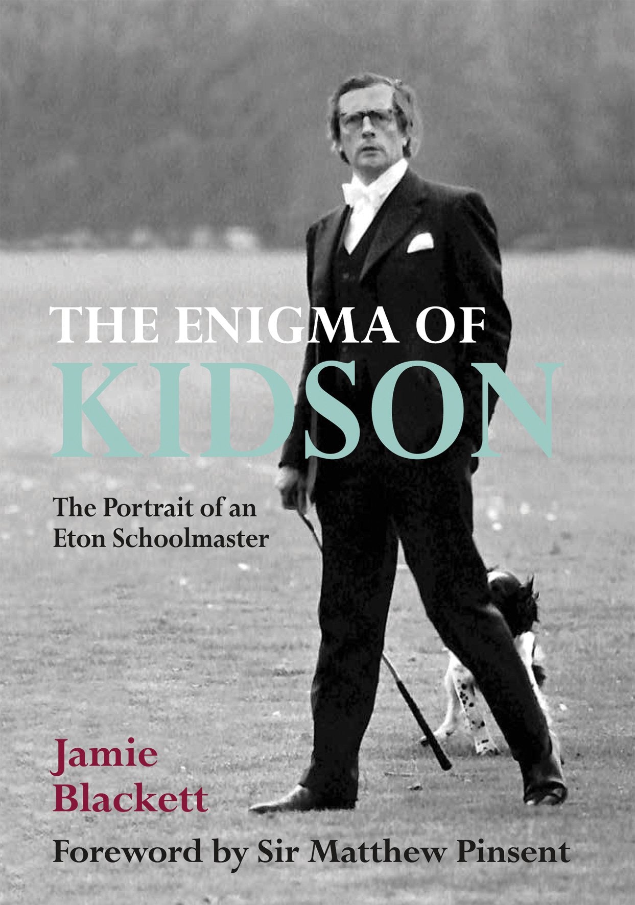 The Enigma of Kidson: Portrait of an Eton Schoolmaster Science
