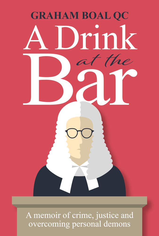A Drink at the Bar: A Memoir of Crime, Justice and Overcoming Personal Demons Law