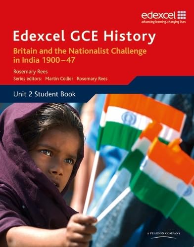 Edexcel GCE History AS Unit 2 D2 Britain and the Nationalist Challenge in India 1900-47 book