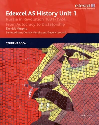 Edexcel GCE History AS Unit 1 D3 Russia in Revolution, 1881-1924: From Autocracy to Dictatorship General education