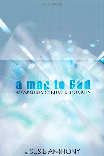 A Map to God: Awakening Spiritual Integrity book