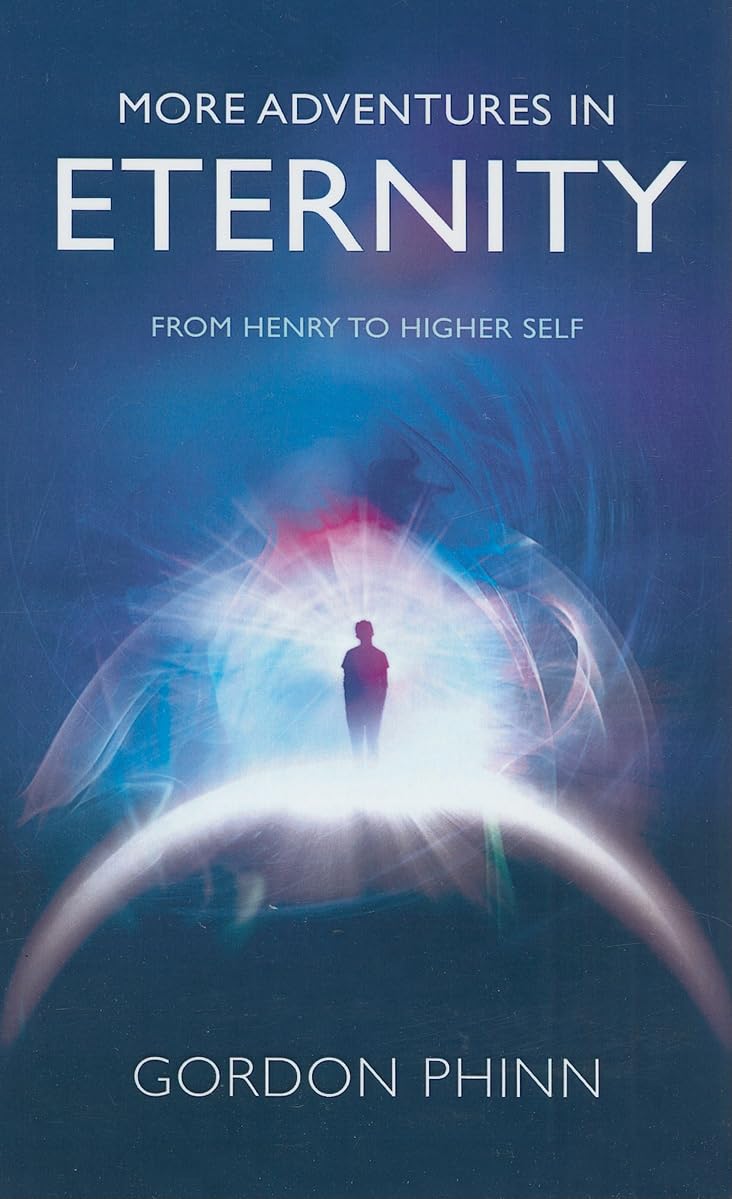 More Adventures in Eternity: From Henry to Higher Self Religion & Esotericism