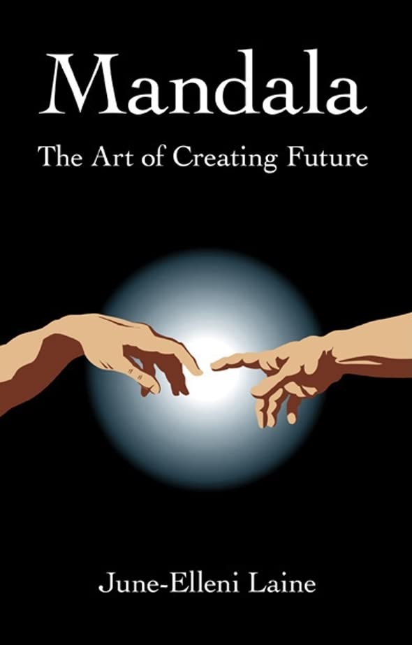 Mandala: The Art of Creating Future book
