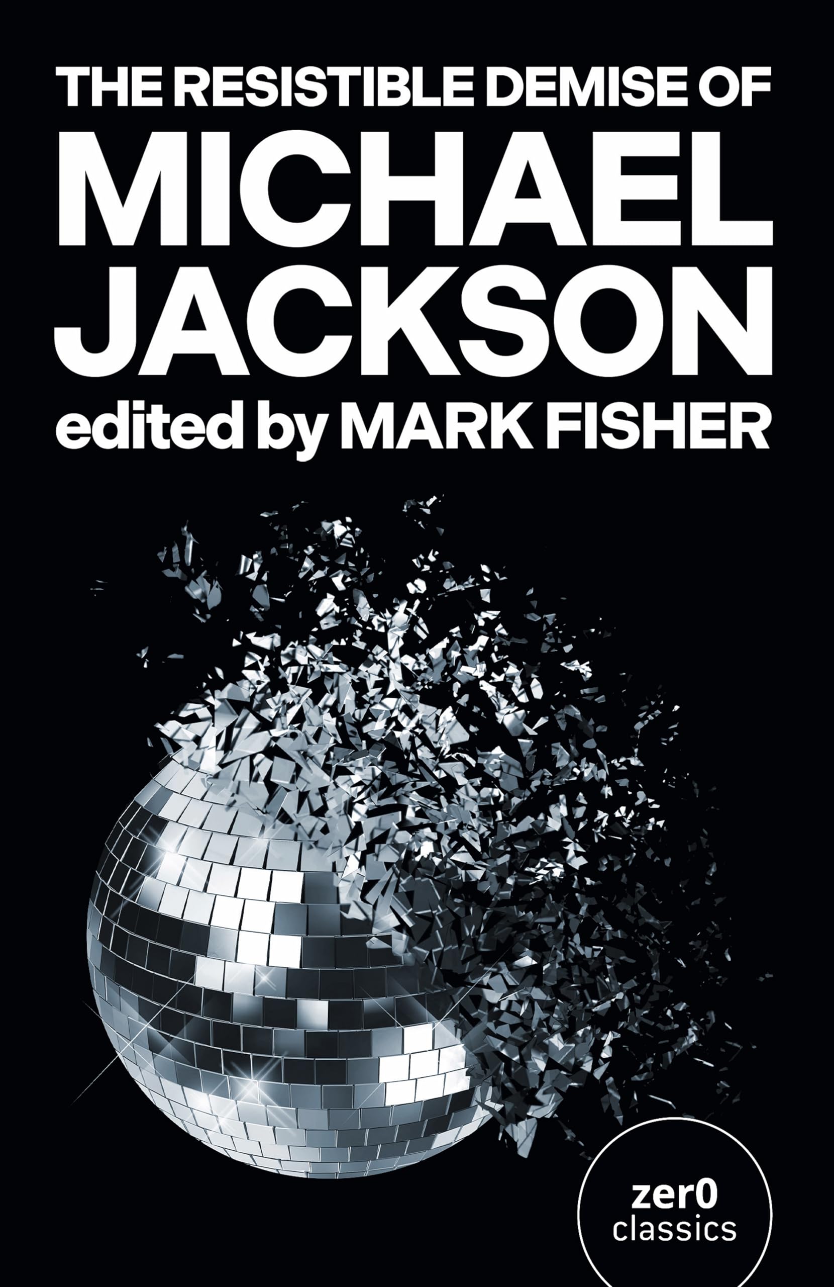 Resistible Demise of Michael Jackson, The (Zero Books) Pop culture